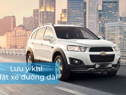 Những lưu ý không thể bỏ qua khi đặt xe đường dài