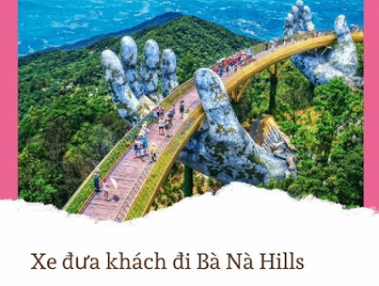 Đặt xe đi Bà Nà Hills giá tốt nhất
