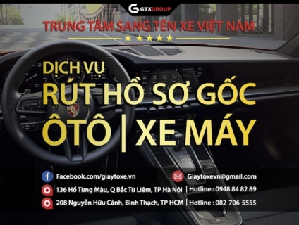 Dịch vụ rút hồ sơ gốc Ô Tô | Xe Máy