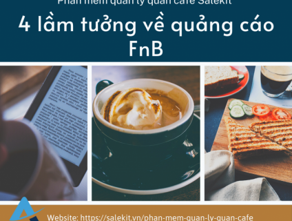 Top 4 lầm tưởng về quảng cáo FnB chủ quán hay gặp phải