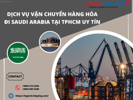 DỊCH VỤ VẬN CHUYỂN HÀNG HÓA ĐI SAUDI ARABIA TẠI TPHCM UY TÍN