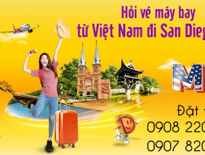 Hỏi vé máy bay từ Việt Nam đi San Diego, Mỹ gọi 0908 220 888
