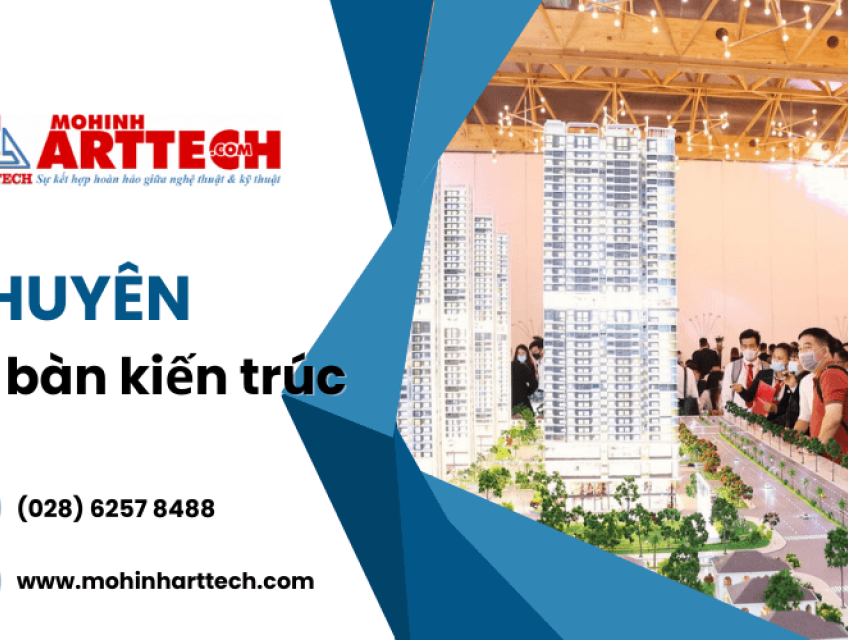 Mô Hình Arttech - Công ty làm sa bàn kiến trúc chuyên nghiệp hàng đầu