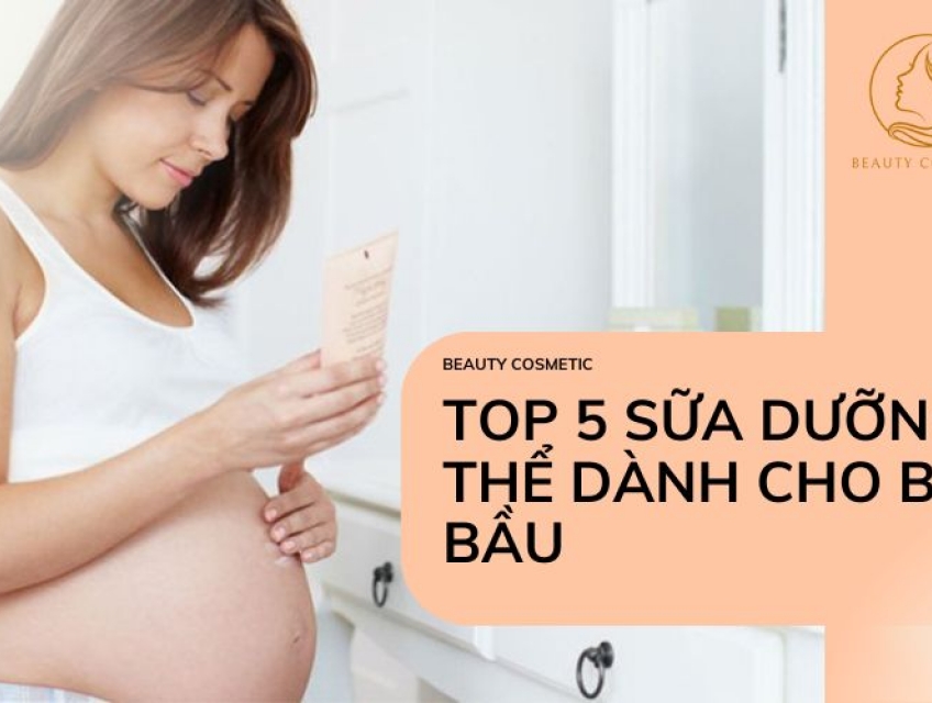 Top 5 sữa dưỡng thể dành cho bà bầu