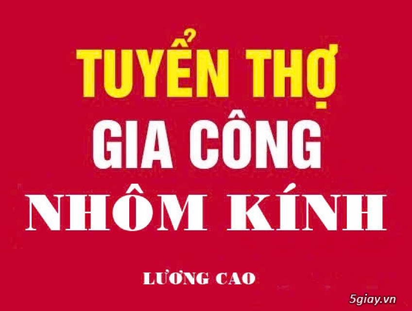 Tuyển thợ nhôm kính, thợ mộc đi làm ngay khu vực toàn HCM