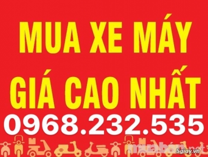 Chuyên mua xe Máy Cũ, xe BS TP/Tỉnh, xe đang cầm Vén chủ, LH 096823253