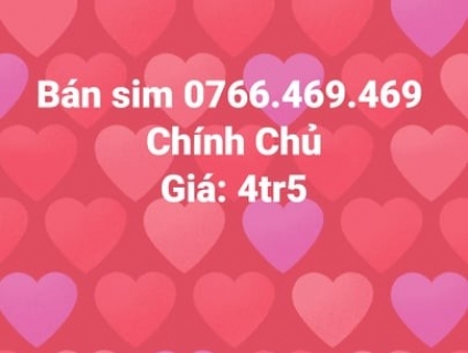 **********Bán sim 0766.469.469 Chính Chủ*************