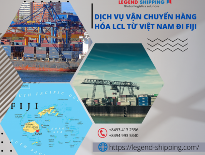 DỊCH VỤ VẬN CHUYỂN HÀNG HÓA LCL TỪ VIỆT NAM ĐI FIJI