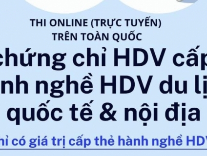 CHỨNG CHỈ CẤP THẺ HDV/ ĐIỀU HÀNH DU LỊCH HỌC ONL 7 NGÀY CÓ CHỨNG CHỈ
