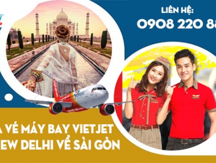 Mua vé máy bay Vietjet từ New Delhi về Sài Gòn