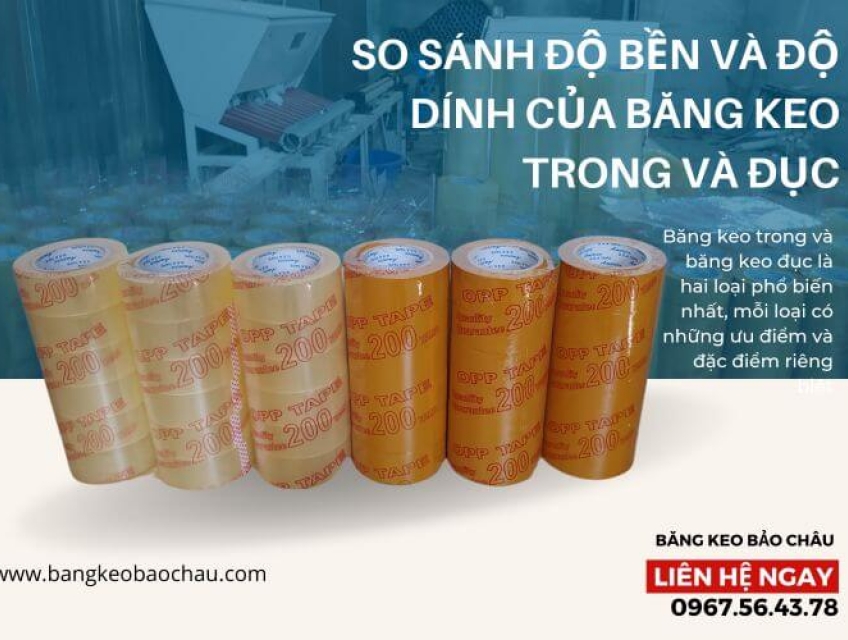 So sánh độ bền và độ dính của băng keo trong và đục