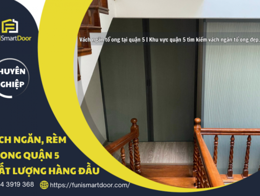 Vách ngăn tổ ong quận 5 – Rèm tổ ong chất lượng từ FuniSmartDoor