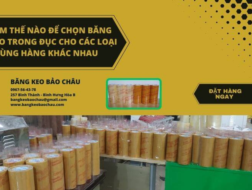 Làm Thế Nào Để Chọn Băng Keo Trong Đục Cho Các Loại Thùng Hàng Khác Nh