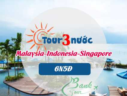Tour 3 Nước: Sing - Malay - Indo - 6N5Đ - Trọn gói 9 Triệu 888