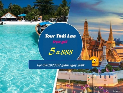 TOUR THÁI LAN - ĐẲNG CẤP 4 SAO - TRỌN GÓI 5 TRIỆU 888