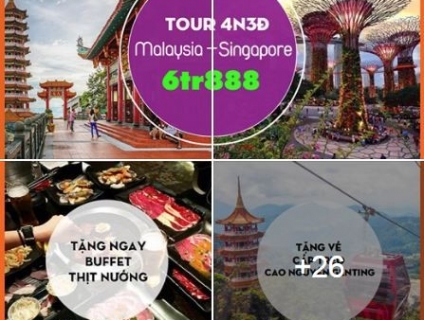 TOUR 2 NƯỚC: SINGAPORE – MALAYSIA - TRỌN GÓI 6TRIỆU888