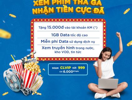 Xem phim thả ga - Nhận tiền cực đã với dịch vụ ClipTV của MobiFone