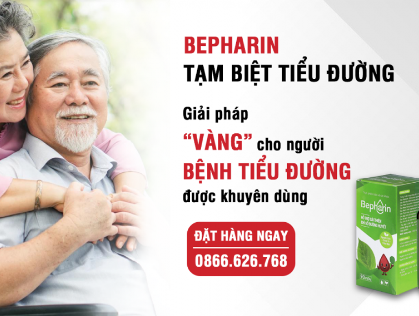 BEPHARIN - ĐẨY LÙI TIỂU ĐƯỜNG CHỈ SAU 6 THÁNG