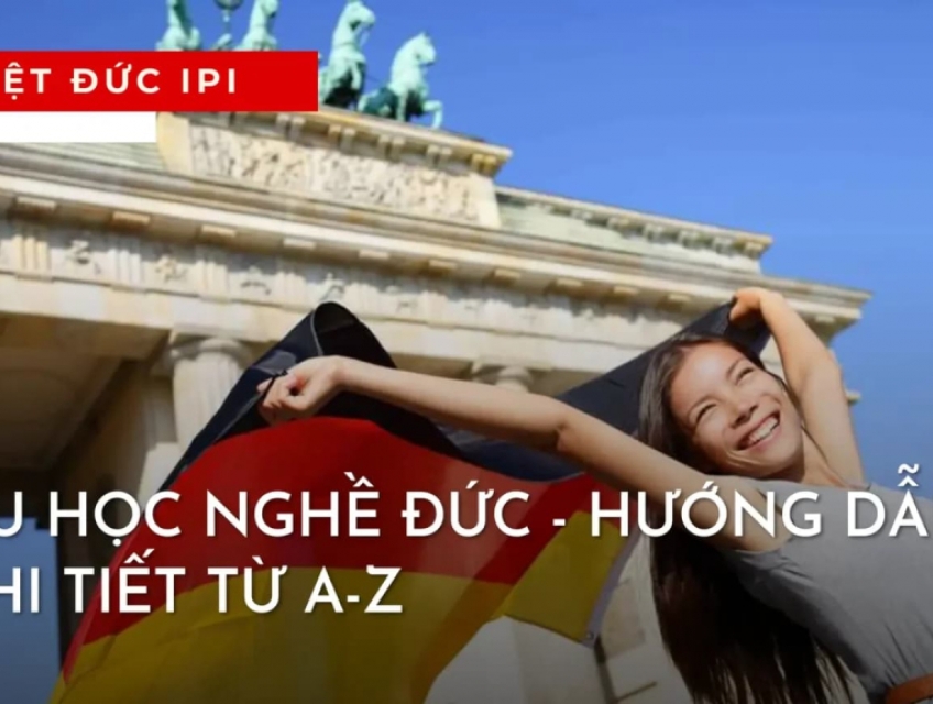 DU HỌC NGHỀ ĐỨC - THÔNG TIN CHI TIẾT NHẤT 2024