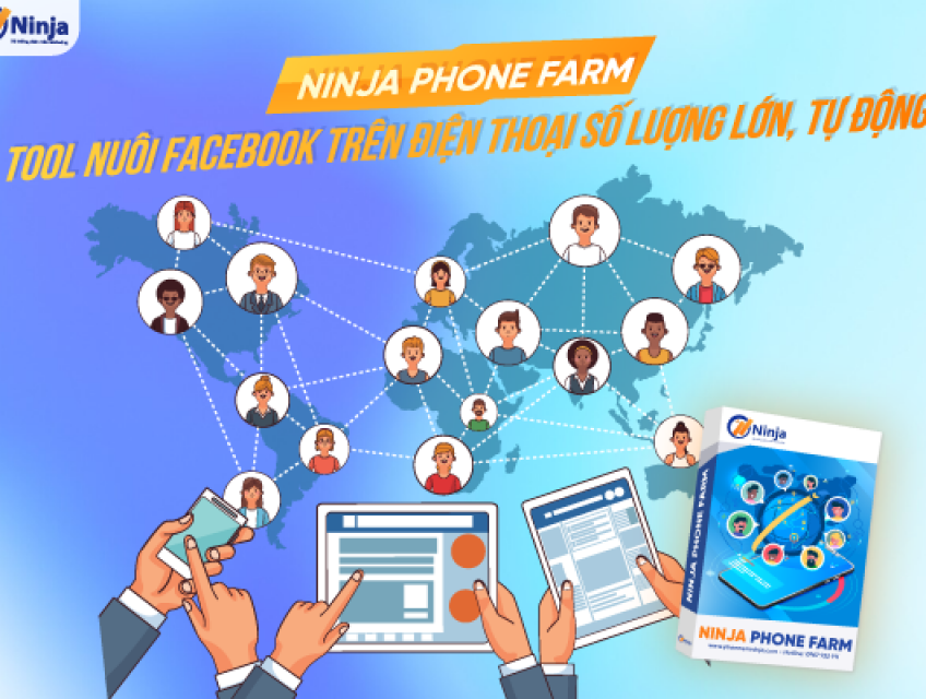 Tool nuôi facebook tự động trên điện thoại số lượng lớn - Ninja Phone