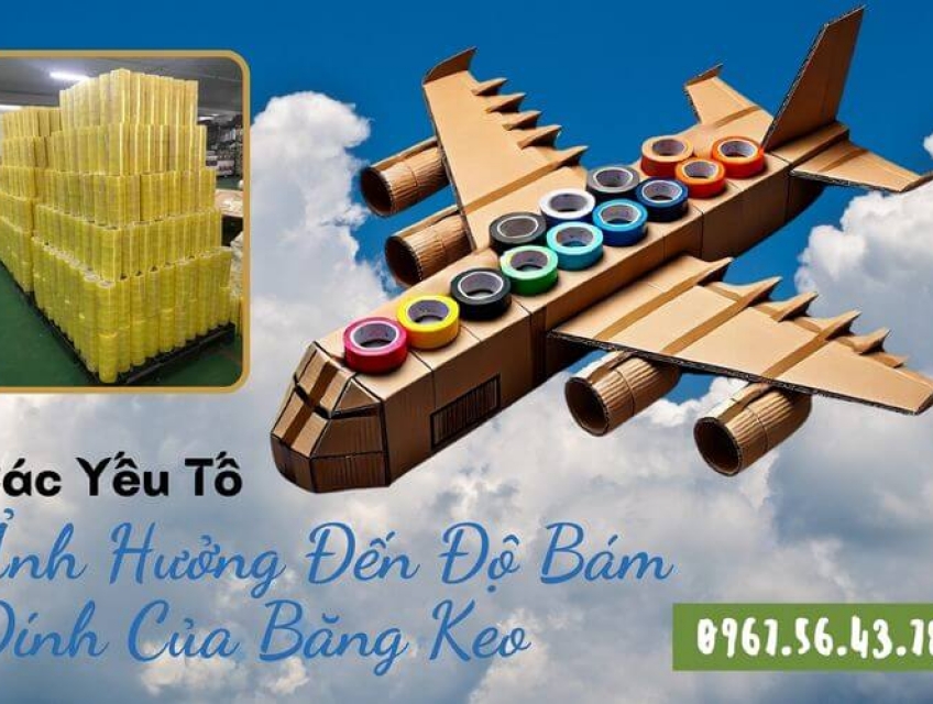 Các Yếu Tố Ảnh Hưởng Đến Độ Bám Dính Của Băng Keo
