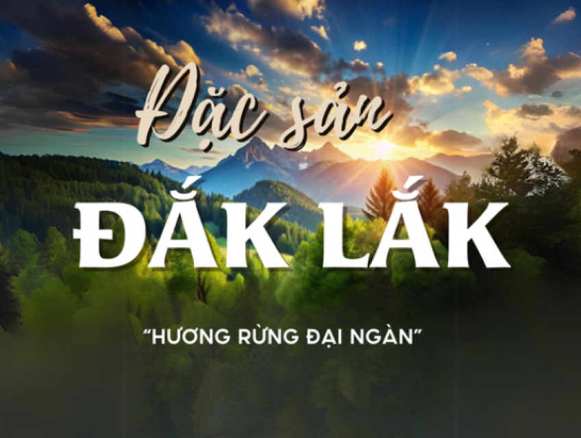 Top những món đặc sản Đắk Lắk thích hợp mua để làm quà