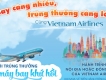 Bay càng nhiều, trúng thưởng càng lớn cùng Vietnam Airlines