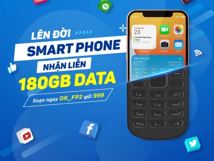 Lên đời Smart Phone, nhận liền data khủng