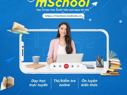 mSchool - Dạy và học trực tuyến hiệu quả ngay tại nhà