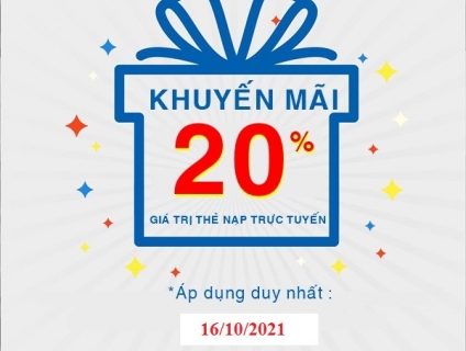 Khuyến mãi 20% nạp tiền trực tuyến ngày 16/10/2021