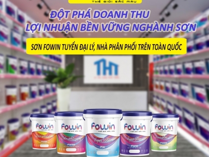 * Sơn nước FOWIN. TUYỂN ĐẠI LÝ. NHÀ PHÂN PHỐI. Trên toàn Quốc