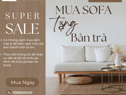 TẶNG Bàn trà Sofa giá 0đ chỉ trong tháng 10 này 0988636402