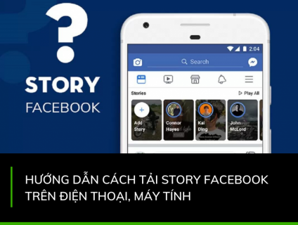 Hướng dẫn cách tải story Facebook trên điện thoại, máy tính