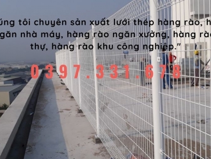 Chuyên sản xuất và lắp đặt hàng rào lưới thép 4ly, 5ly, 6ly tại Hà Nội