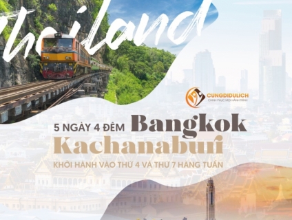 TOUR THÁI LAN: BANGKOK - KANCHANABURI 5N4Đ