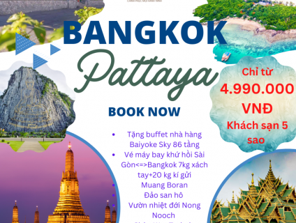 TOUR THÁI LAN: BANGKOK - PATTAYA 5N4Đ 4-5* 6TR290