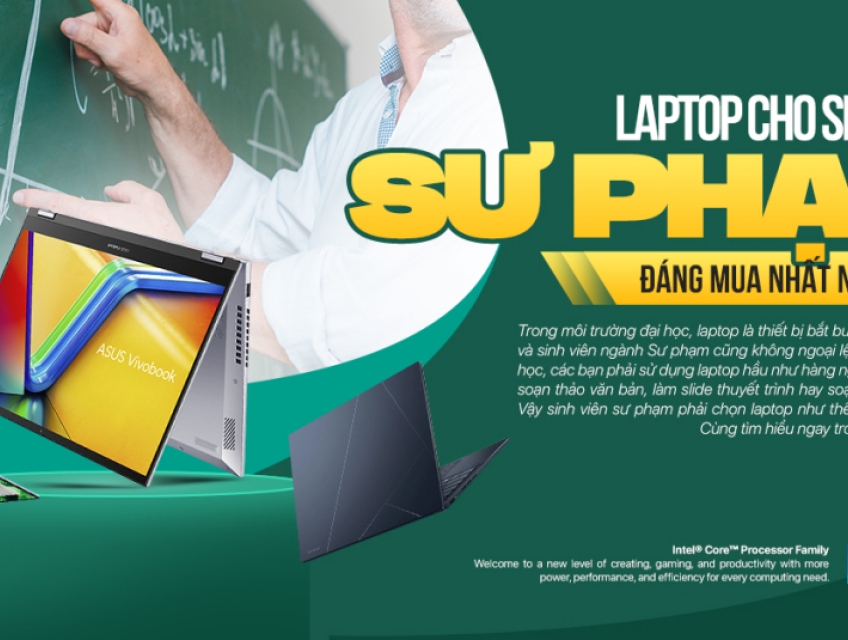 Top những mẫu laptop đáng mua nhất cho Sinh viên Sư Phạm