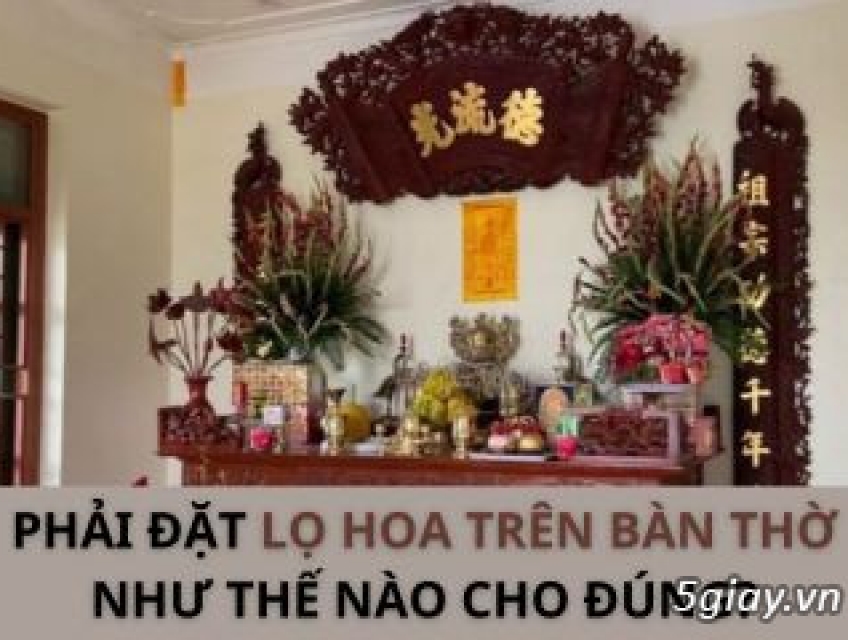 Lọ hoa trên bàn thờ phải được đặt hướng nào?