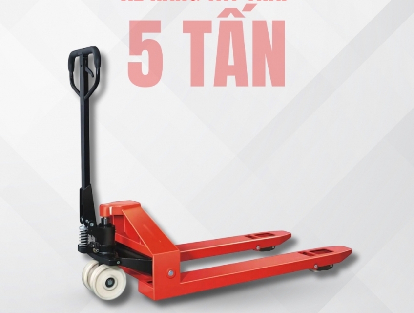 Kinh nghiệm chọn mua xe nâng tay thấp 5 tấn bền – tiết kiệm – đúng nhu cầu