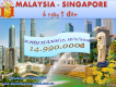 Du Xuân Malaysia - Singapore 6n5đ