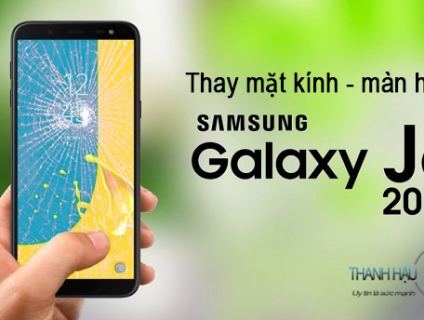 THAY MẶT KÍNH SAMSUNG J6 - 2028 GIÁ RẺ - THANHHAUMOBILE