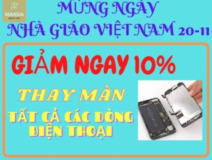 GIẢM NGAY 10% KHI THAY MÀN TẤT CẢ CÁC DÒNG ĐIỆN THOẠI