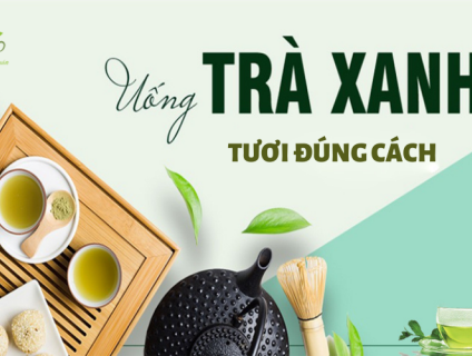 7 Lưu ý để uống trà xanh tươi đúng cách tốt cho sức khỏe