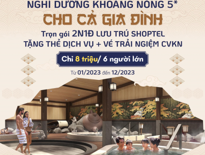 HOT! HOT! Voucher Nghỉ dưỡng khoáng nóng chuẩn Nhật dành cho 6 người lớn chỉ 8 triệu. SL CÓ HẠN