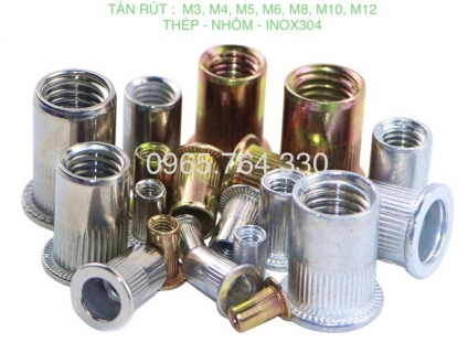 TÁN RÚT M3, M4, M5, M6, M8, M10, M12 THÉP - NHÔM - INOX 304