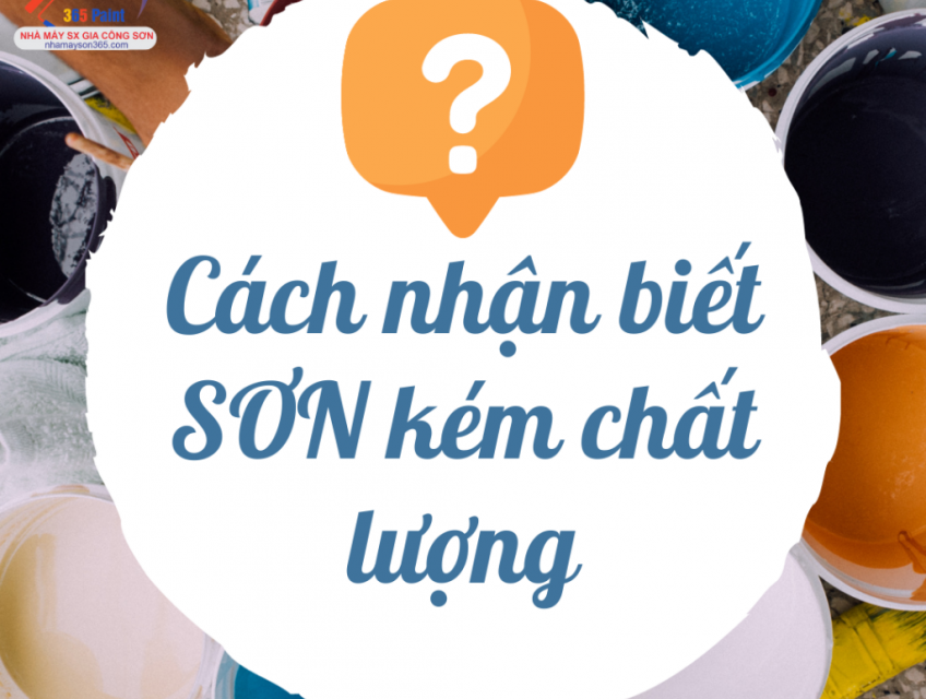 6 Cách nhận biết sơn kém chất lượng tại nhamayson365