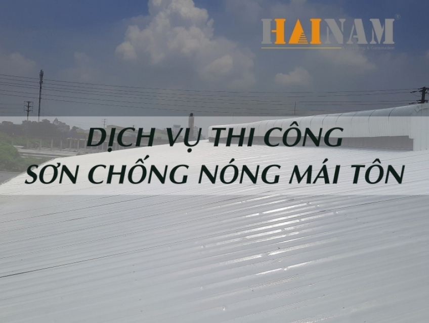 Thi Công Sơn Chống Nóng, Cách Nhiệt Mái Tôn – Báo Giá 2023