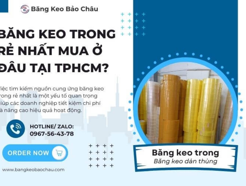 Băng Keo Trong Rẻ Nhất Mua Ở Đâu Tại TPHCM?