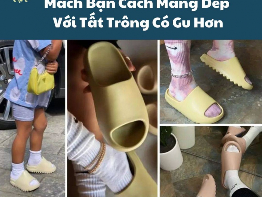 “Có Tất tần Tật” Mách Bạn Cách Mang Dép Với Tất Trông Có Gu Hơn
