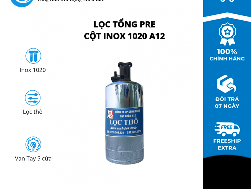 BỘ CỘT LỌC THÔ A12 PRE - INOX 1020